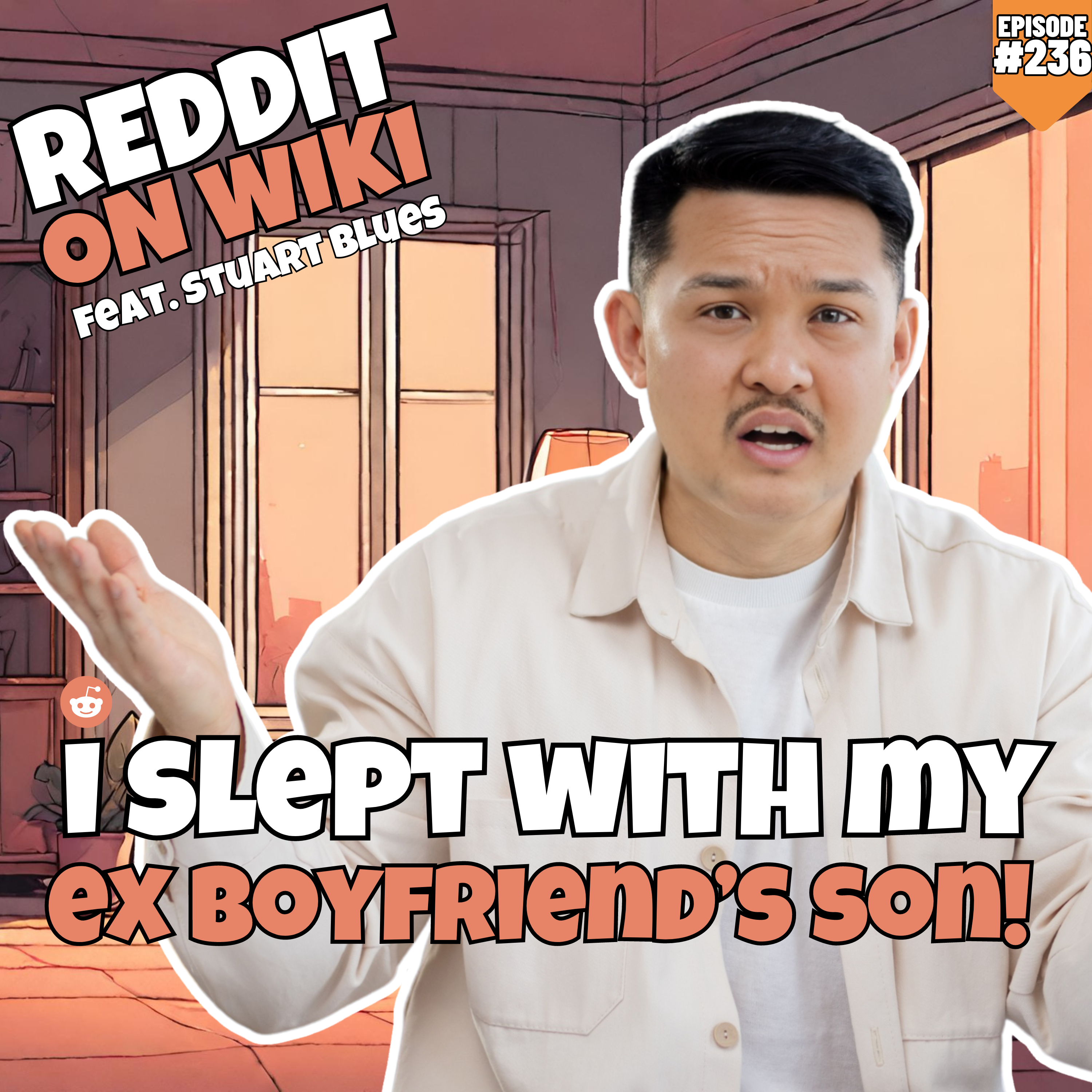 #236: I Slept With My Ex Boyfriend's SON! ft. Stuart Blues | Am I The Asshole