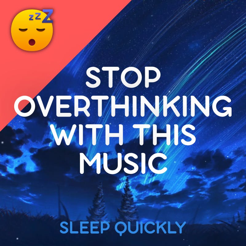 😴🎵 Stop OVERTHINKING with this MUSIC episode artwork