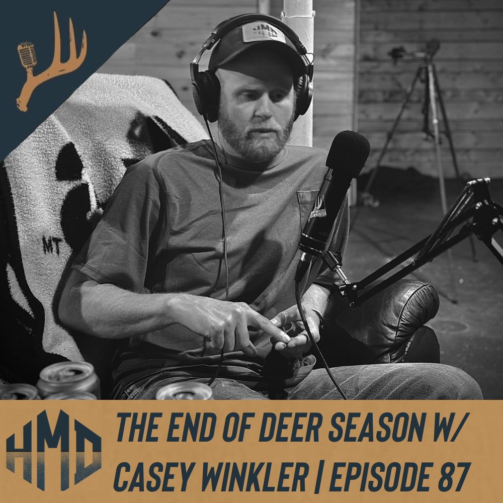 The End of Deer Season w/ Casey Winkler | Episode 87