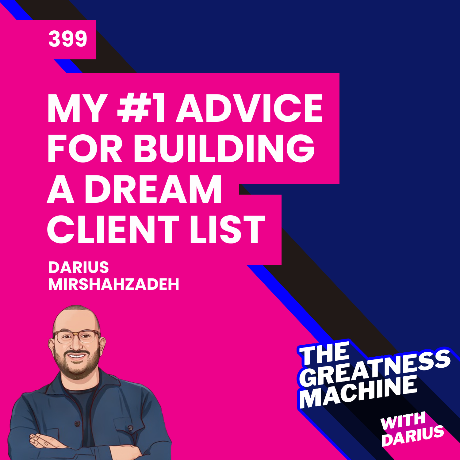 399 | My #1 Advice for Building a Dream Client List