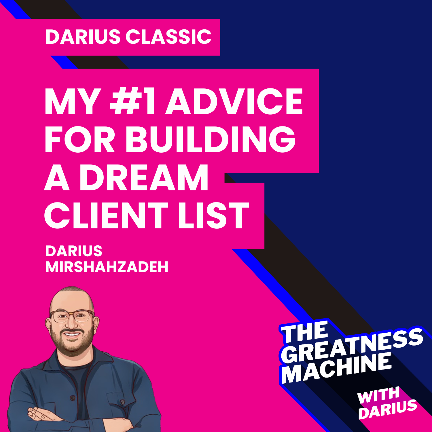 Darius Classic | My #1 Advice for Building a Dream Client List