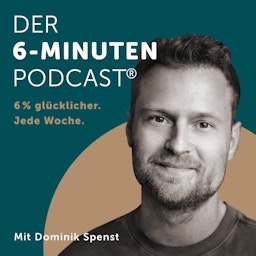 Der 6-Minuten-Podcast – Persönlichkeitsentwicklung to go!