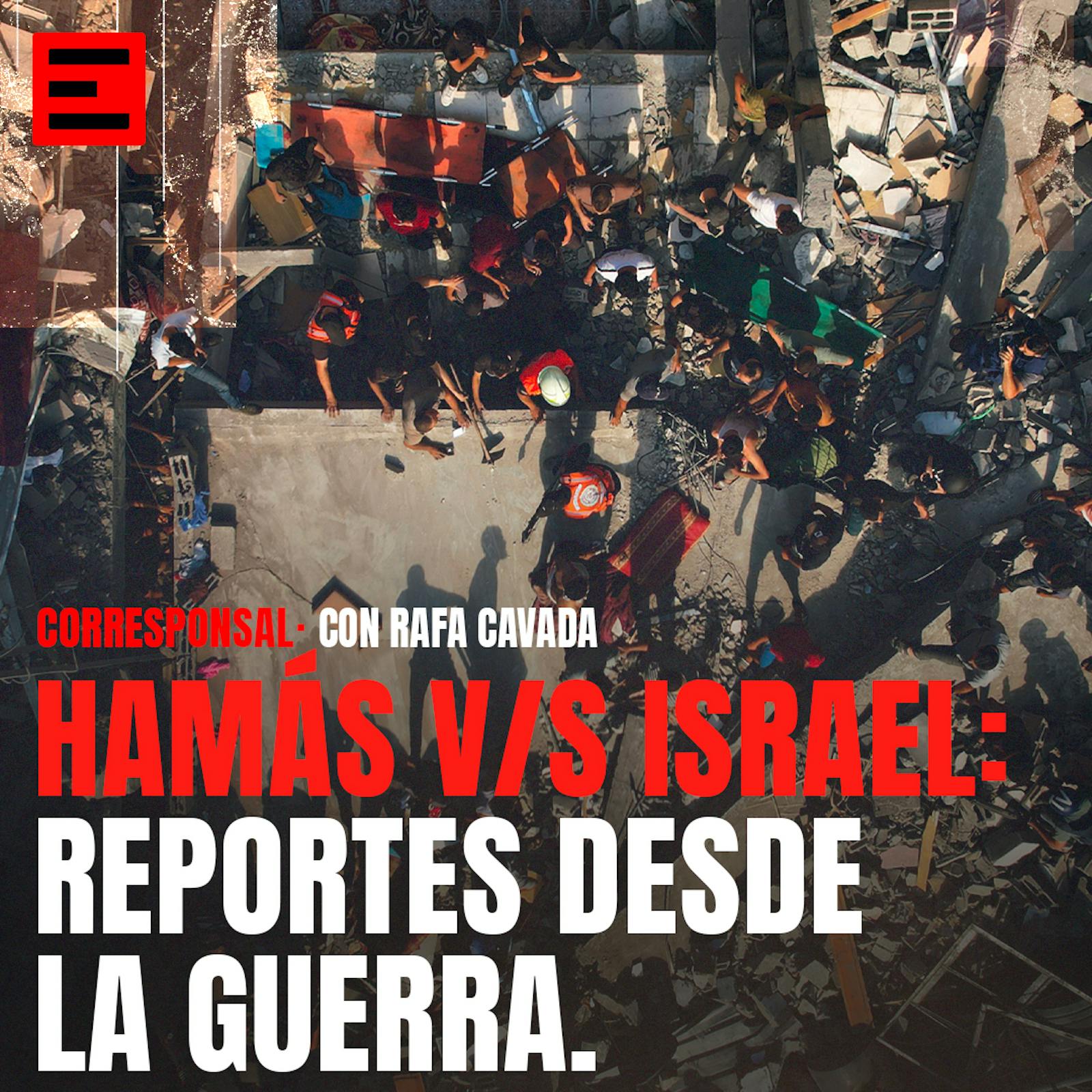 Hamás versus Israel: Reportes desde la guerra