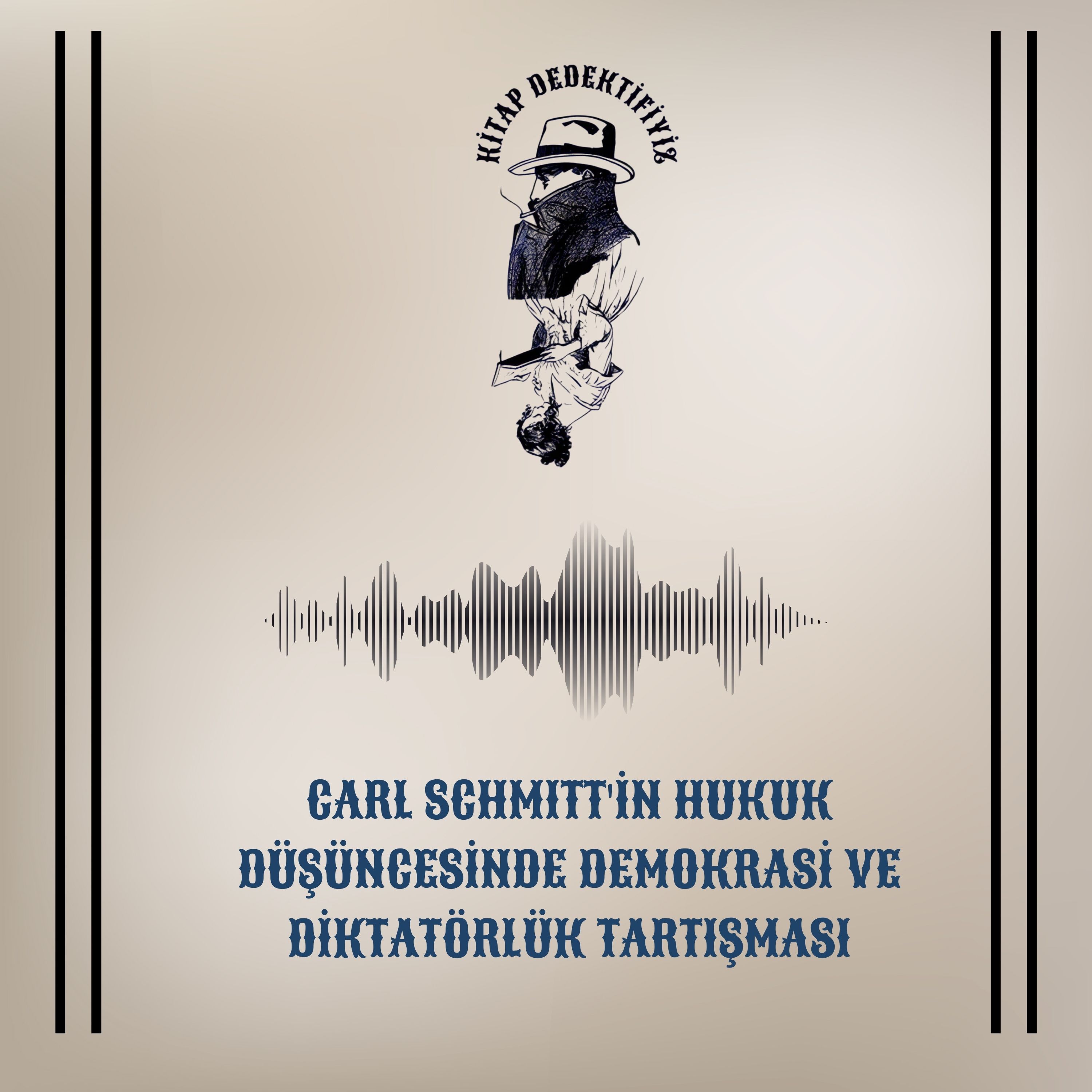 Carl Schmıtt'in Hukuk Düşüncesinde Demokrasi Ve Diktatörlük Tartışması episode artwork