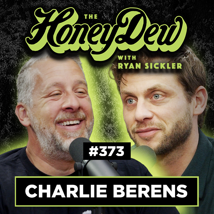 373: Charlie Berens | The HoneyDew with Ryan Sickler #373 | Full Episode