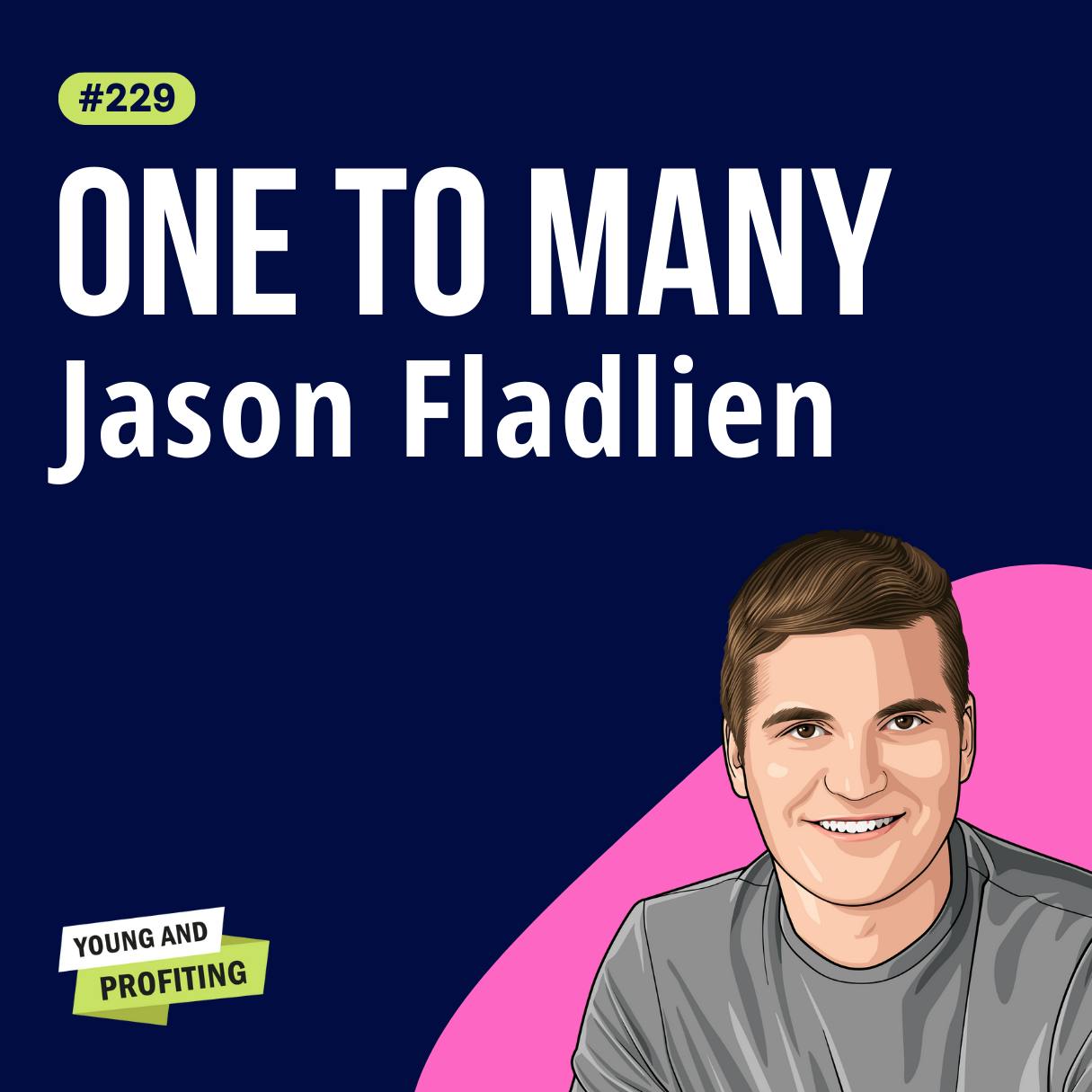 Jason Fladlien: Become a Master of Influence and Persuasion | E229 | Part 2 by Hala Taha | YAP Media Network