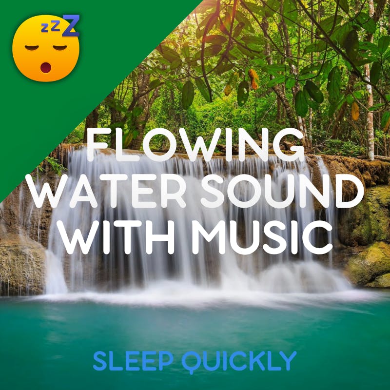 😴💧🎵 FLOWING WATER Sound with MUSIC During 2 Hours episode artwork
