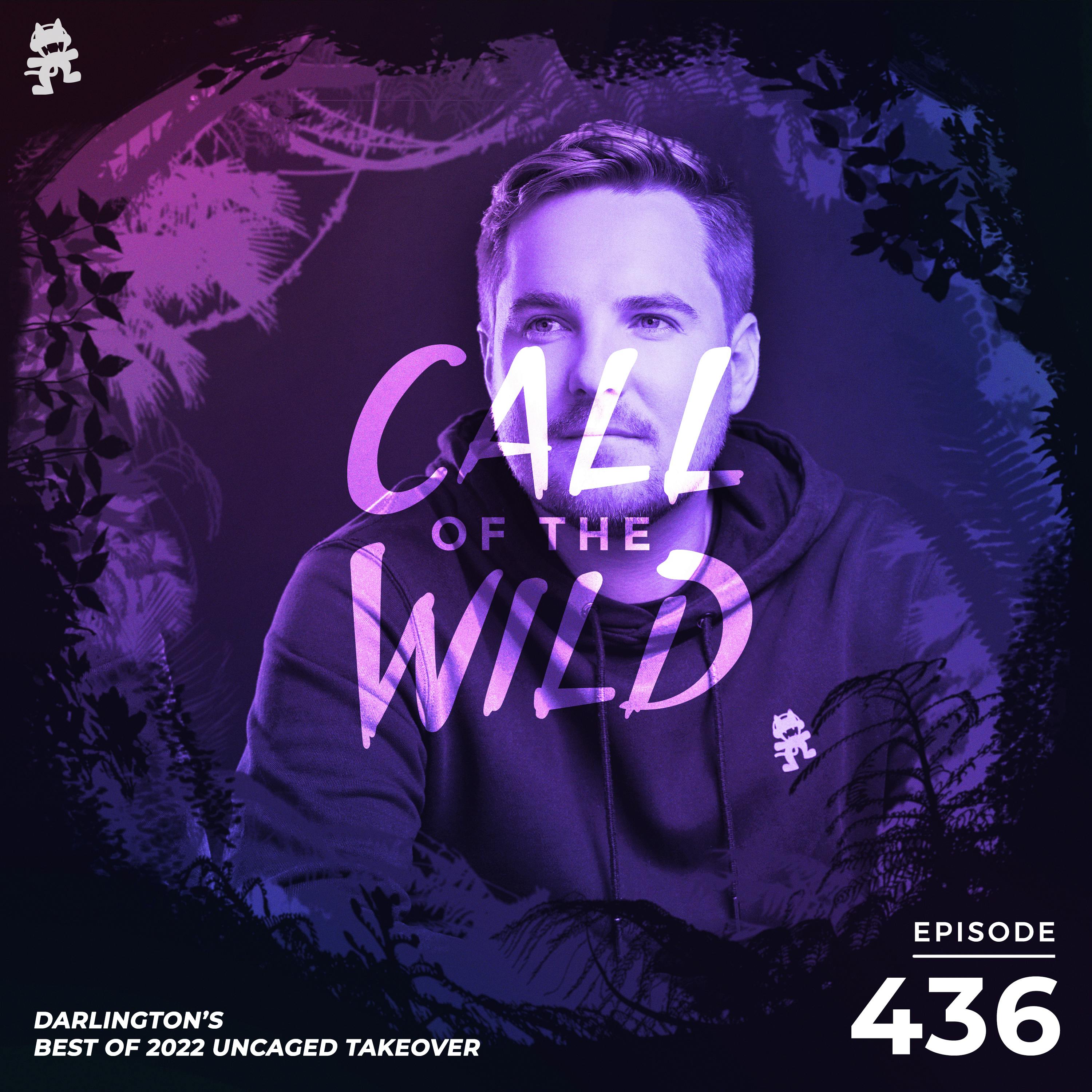 436 - Monstercat Call of the Wild (Darlington’s Best of 2022 Uncaged Takeover)