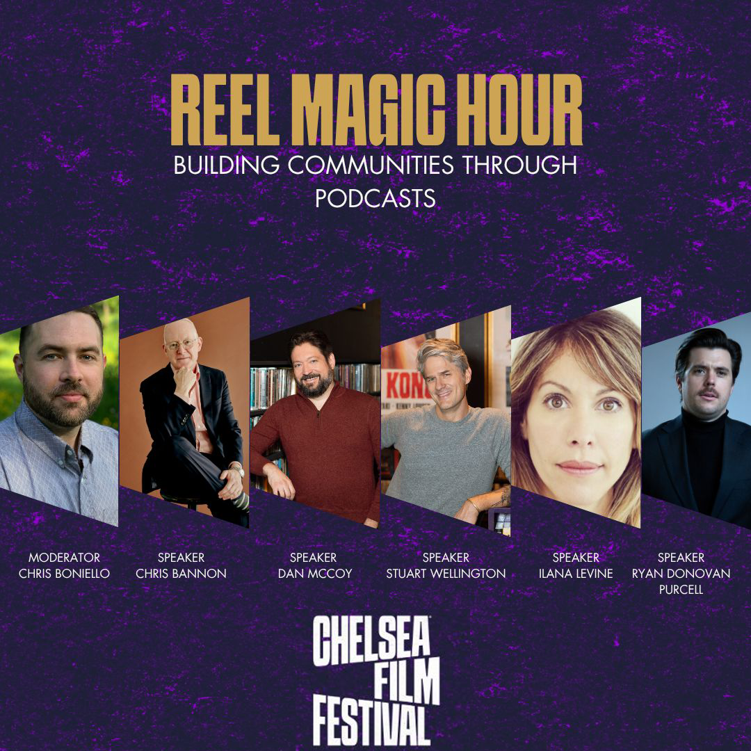 2025 Chelsea Film Festival: Building Communities Through Podcasts