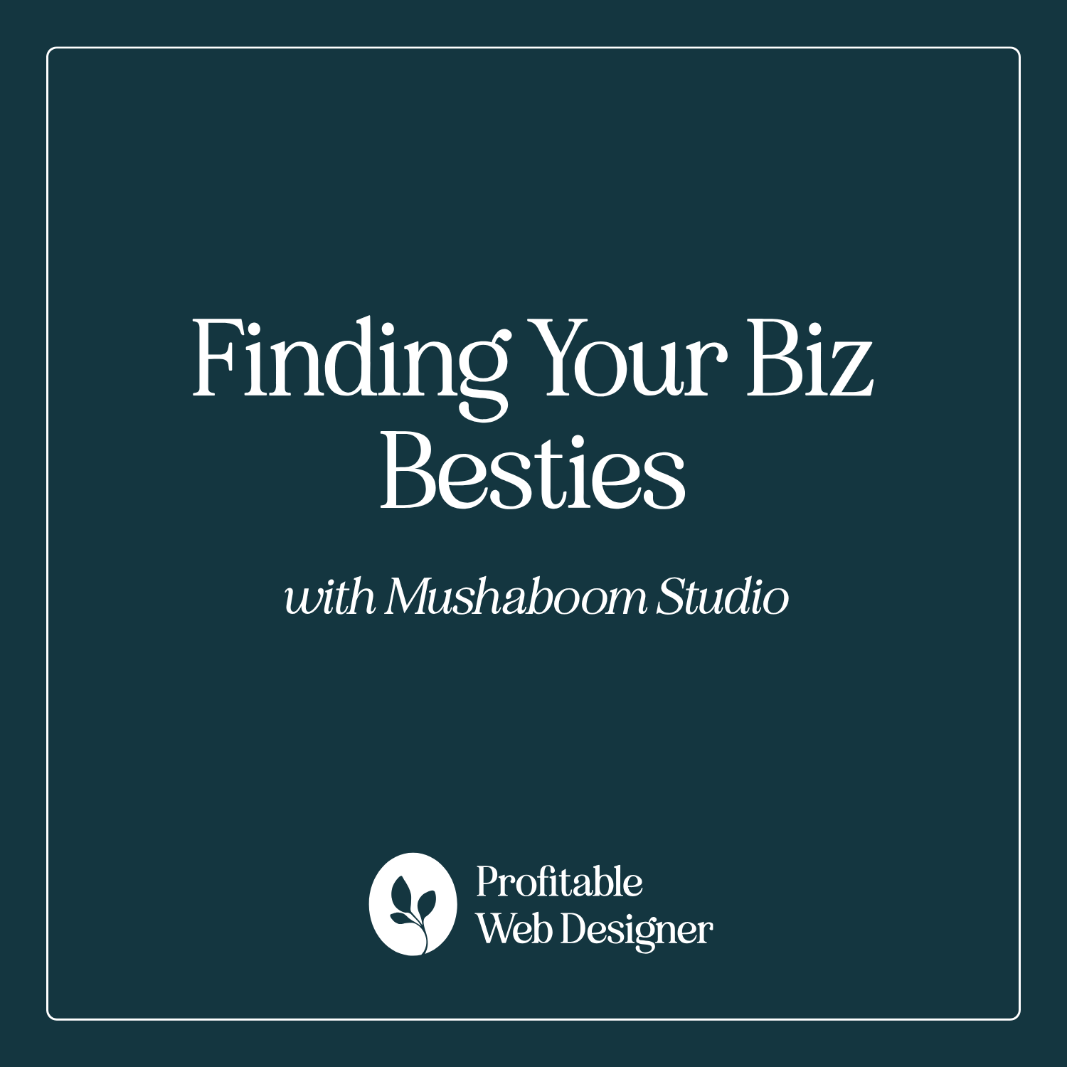 Finding Your Biz Besties with Katie Lynn + Laura Grace of Mushaboom Studio EP 98 episode artwork