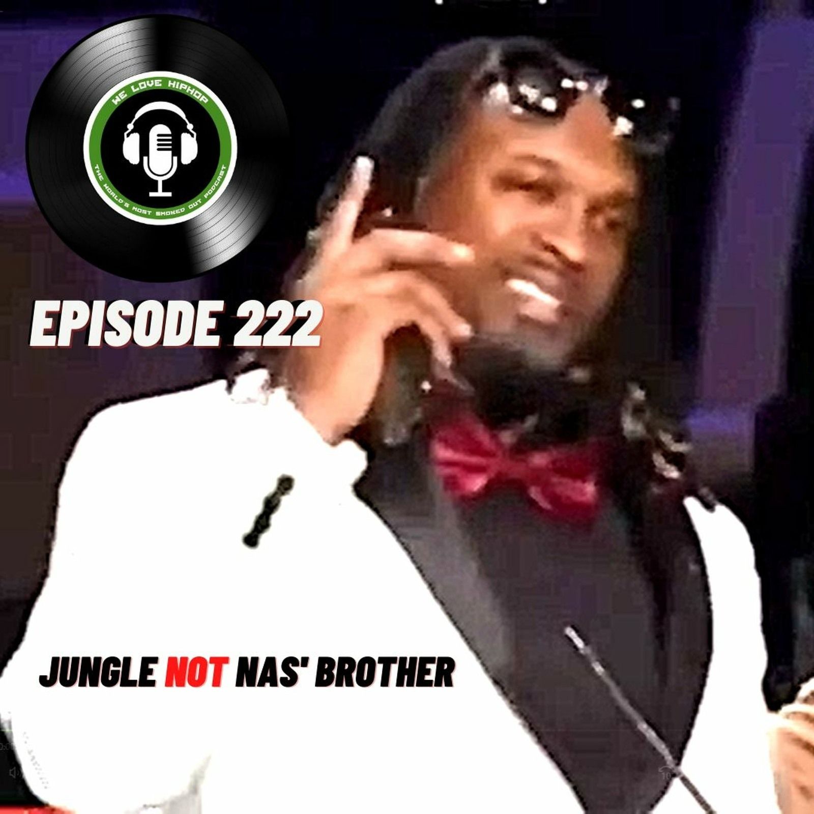 Jungle (Not Nas' Brother) | We Love Hip Hop Podcast Episode 222 episode artwork