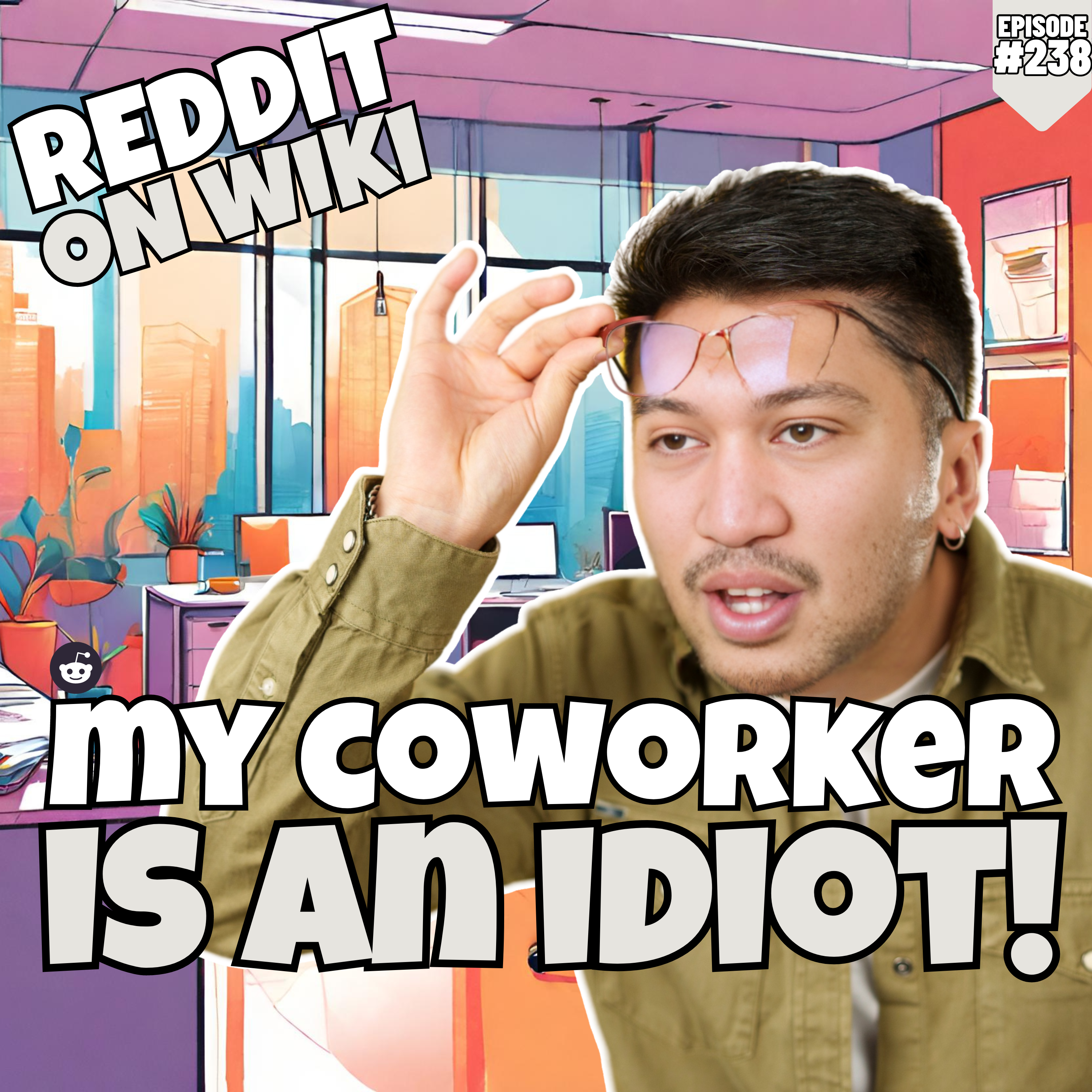 #238: My Co-Worker Is An IDIOT! | Am I The Asshole