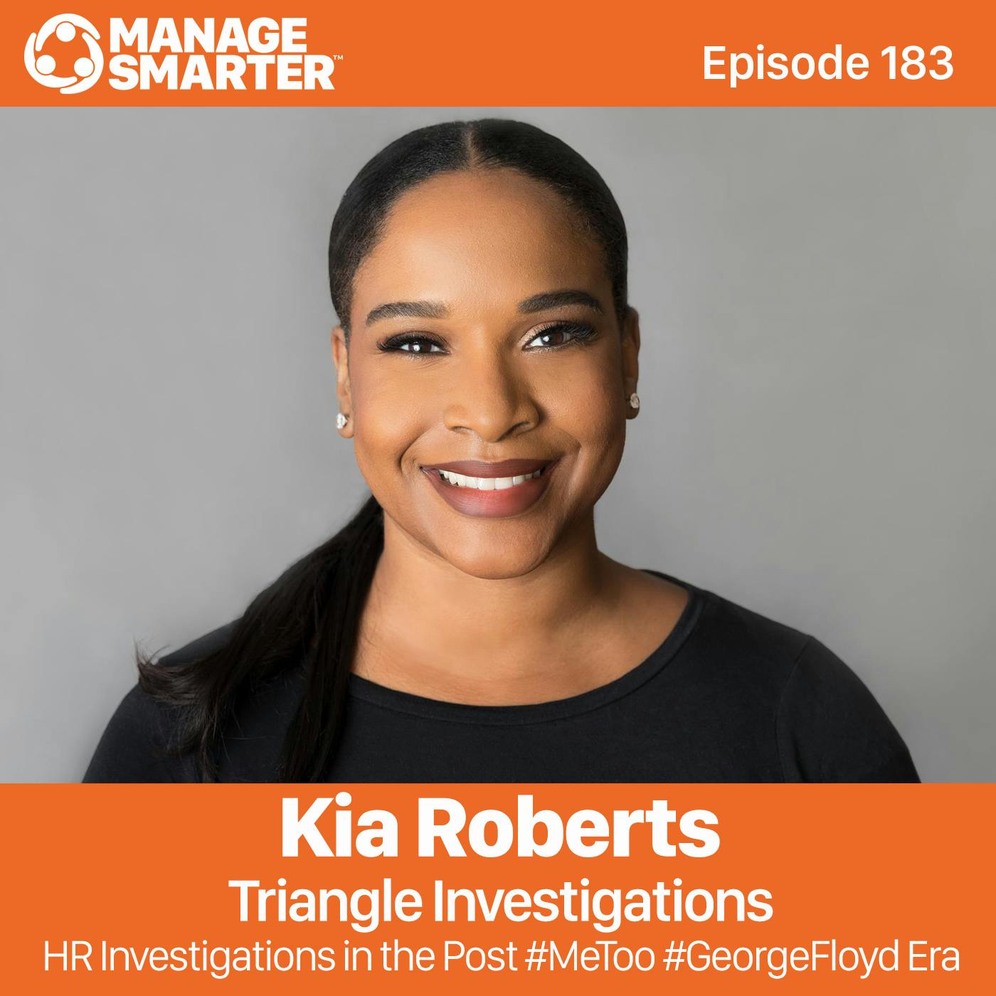 183: Kia Roberts: HR Investigations in the Post #MeToo #GeorgeFloyd Era