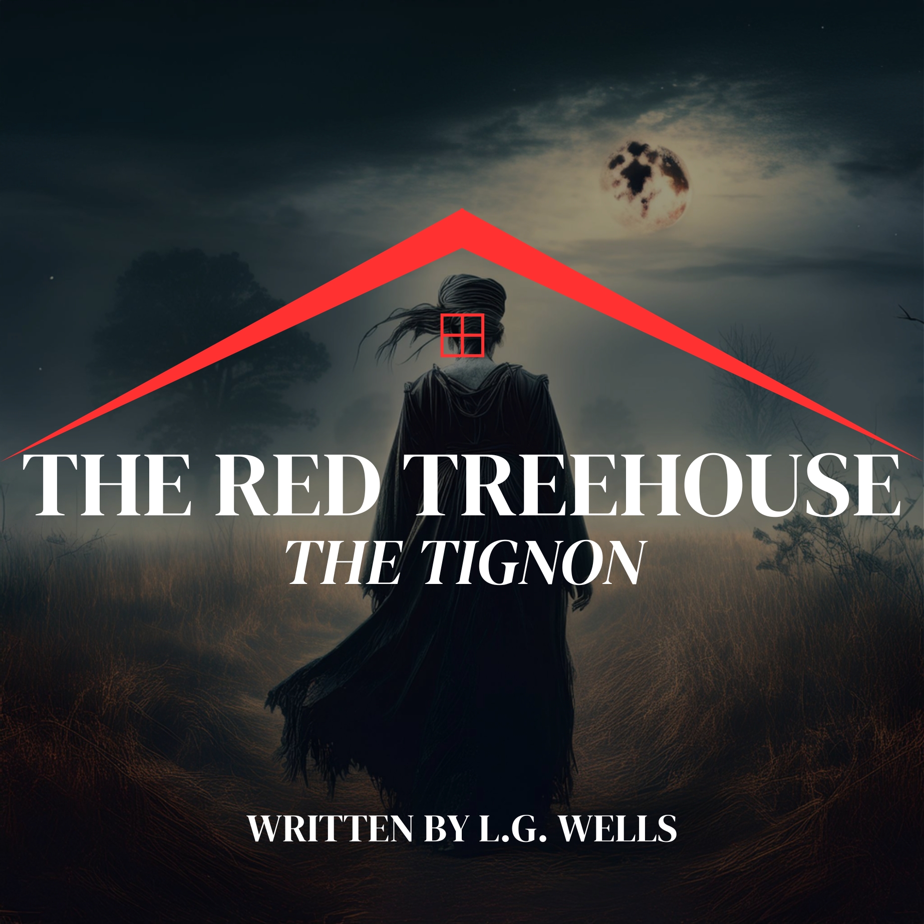 The Red Treehouse: Scary Stories to Keep You Up at Night