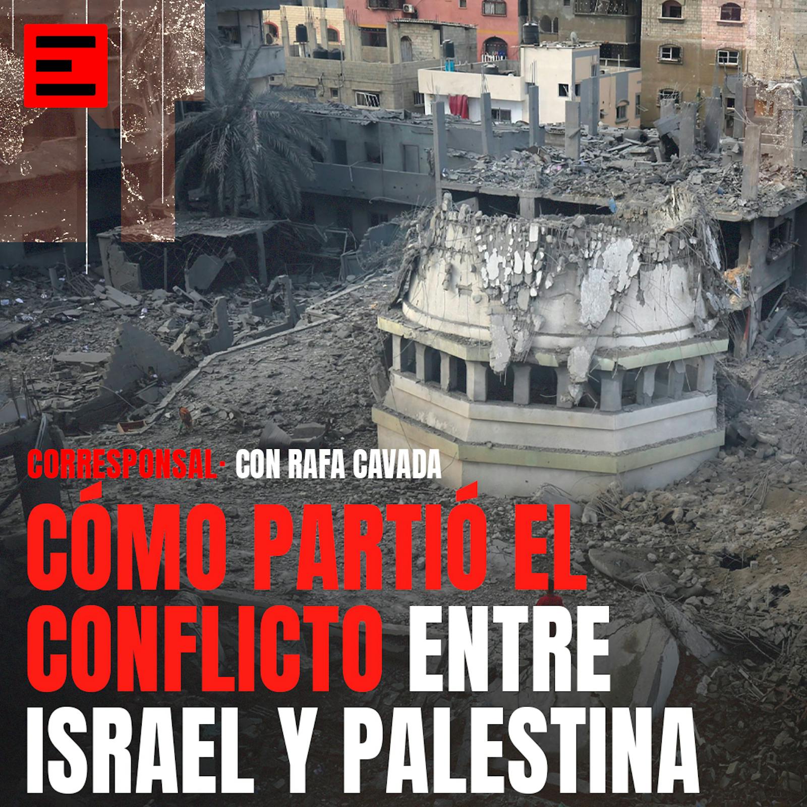 Cómo partió el conflicto entre Israel y Palestina