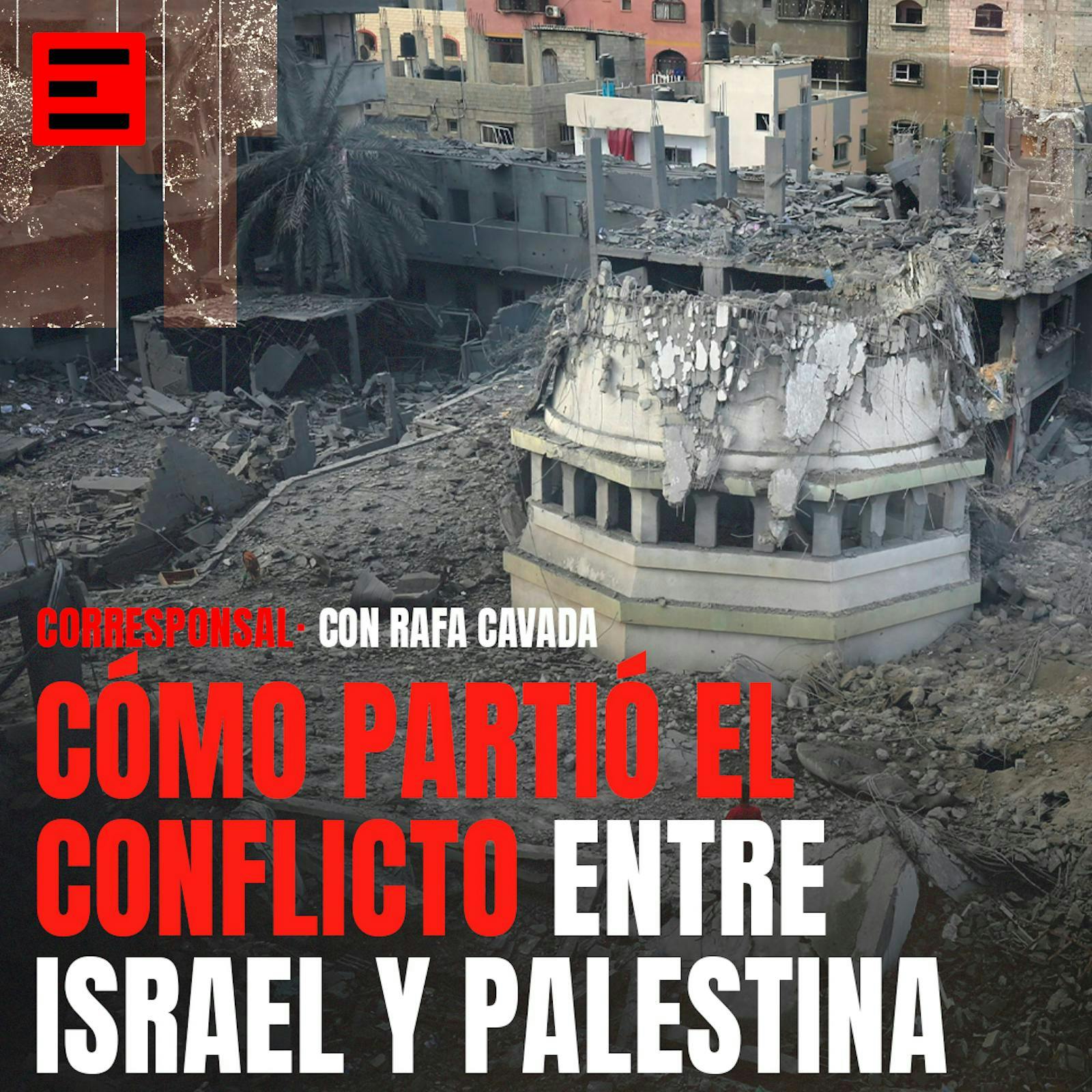 Cómo partió el conflicto entre Israel y Palestina