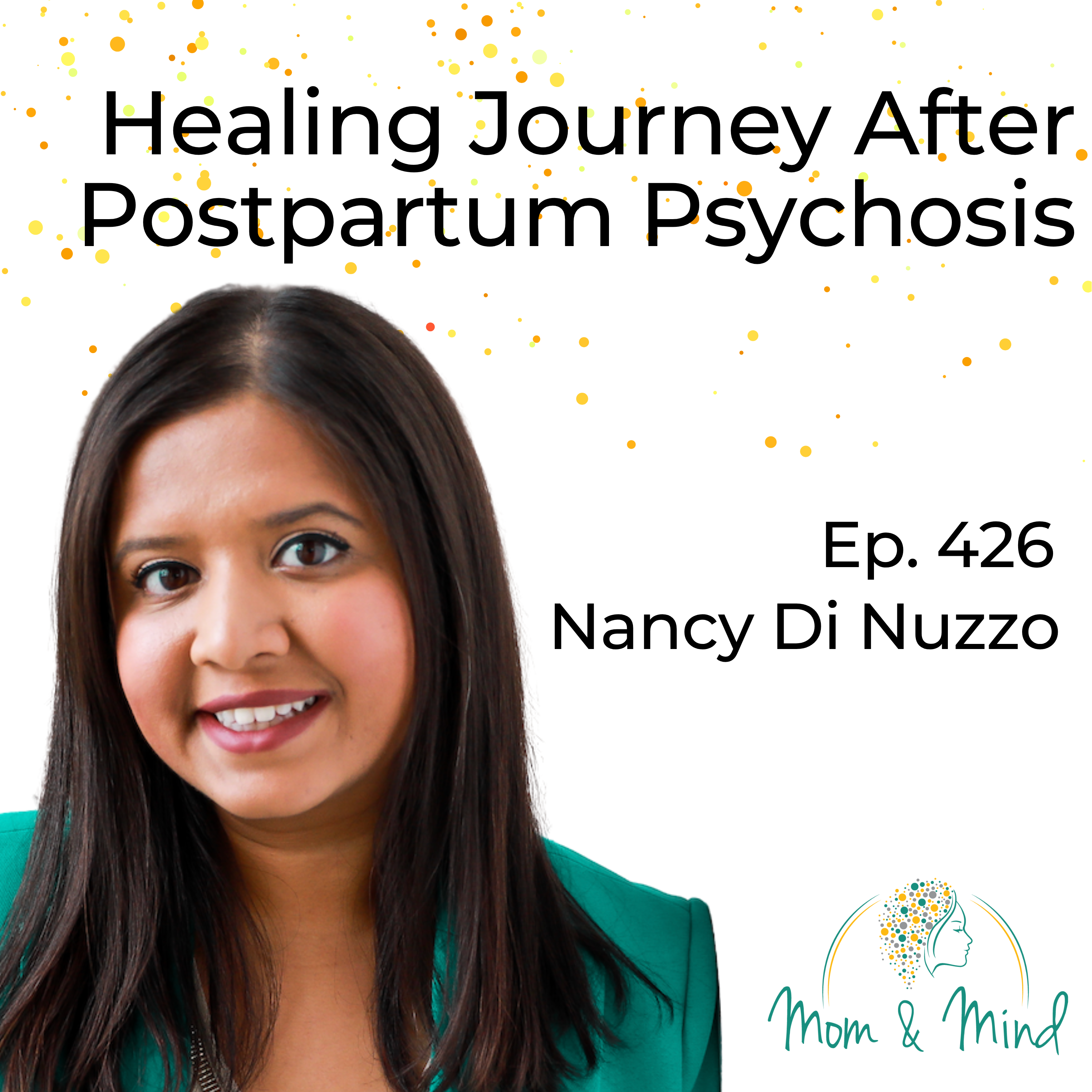 426: Healing Journey After Postpartum Psychosis, with Nancy Di Nuzzo
