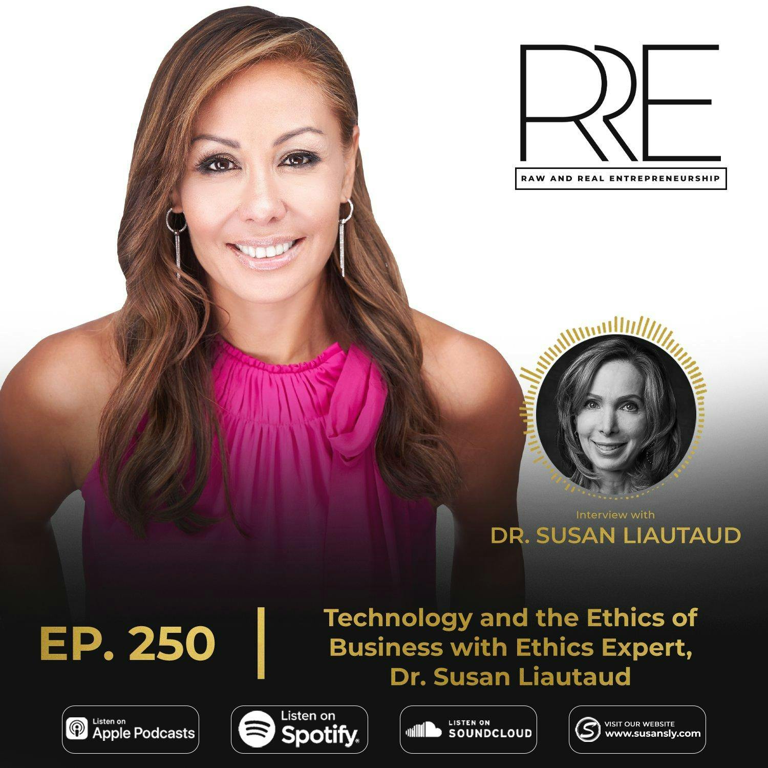 250. Technology and the Ethics of Business with Ethics Expert, Dr. Susan Liautaud