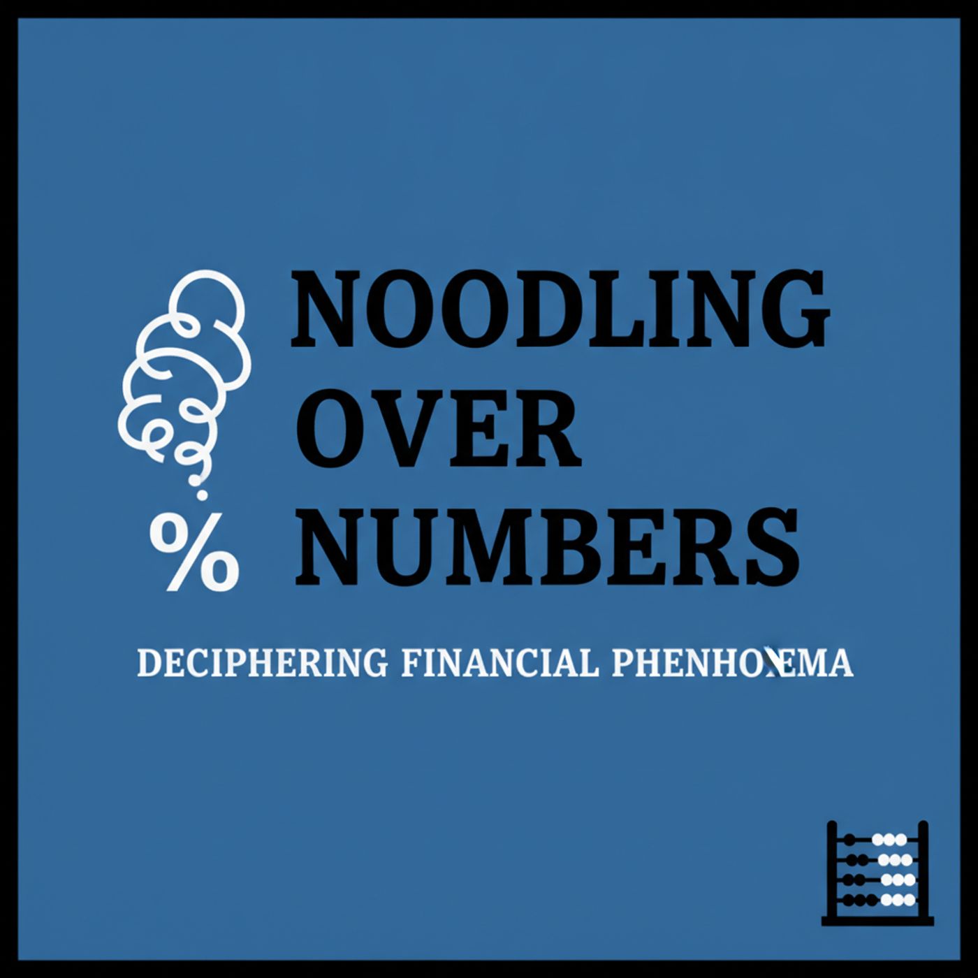 Noodling Over Numbers Deciphering Financial Phenomena