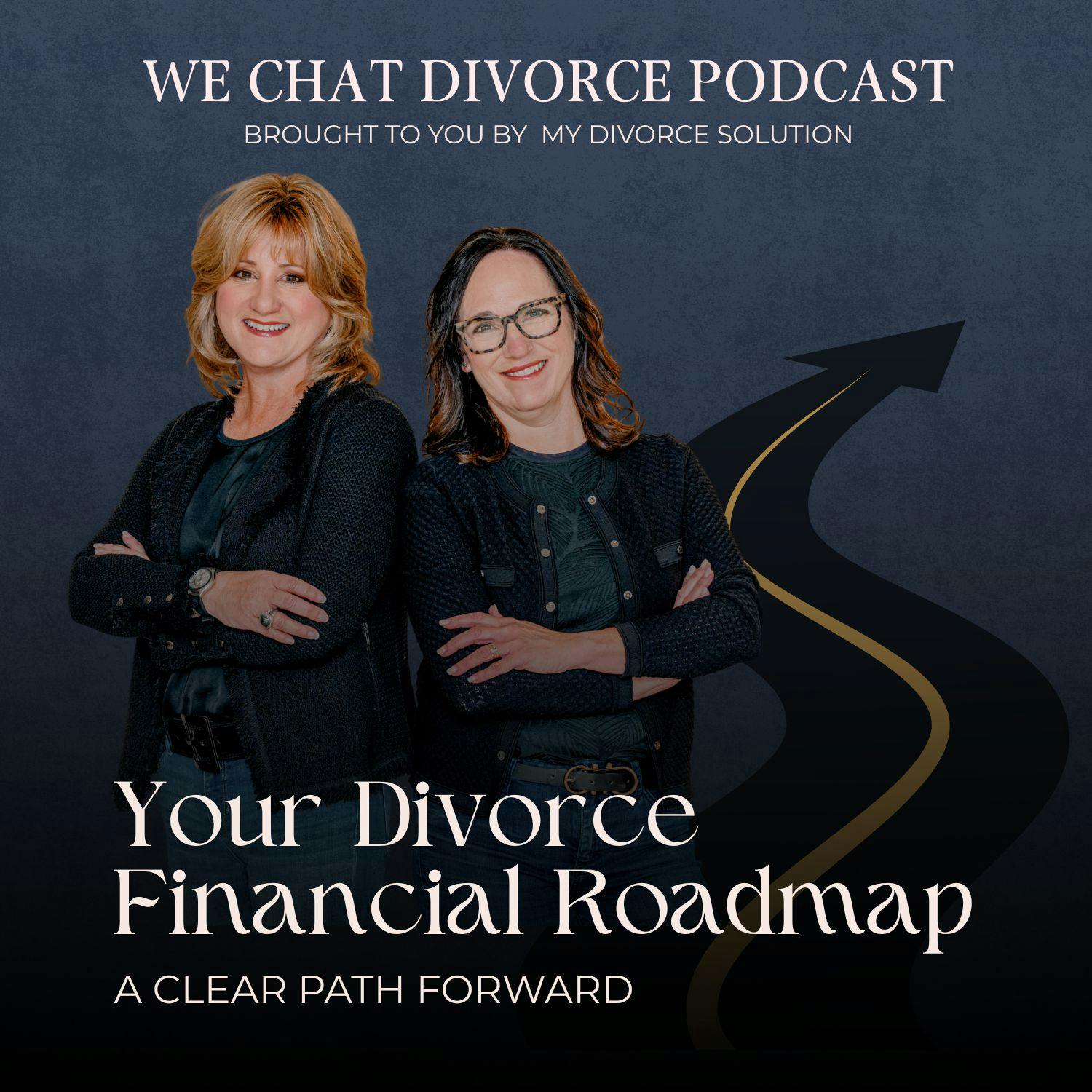 Your Divorce Financial Roadmap: A Clear Path Forward Your Divorce Financial Roadmap: A Clear Path Forward