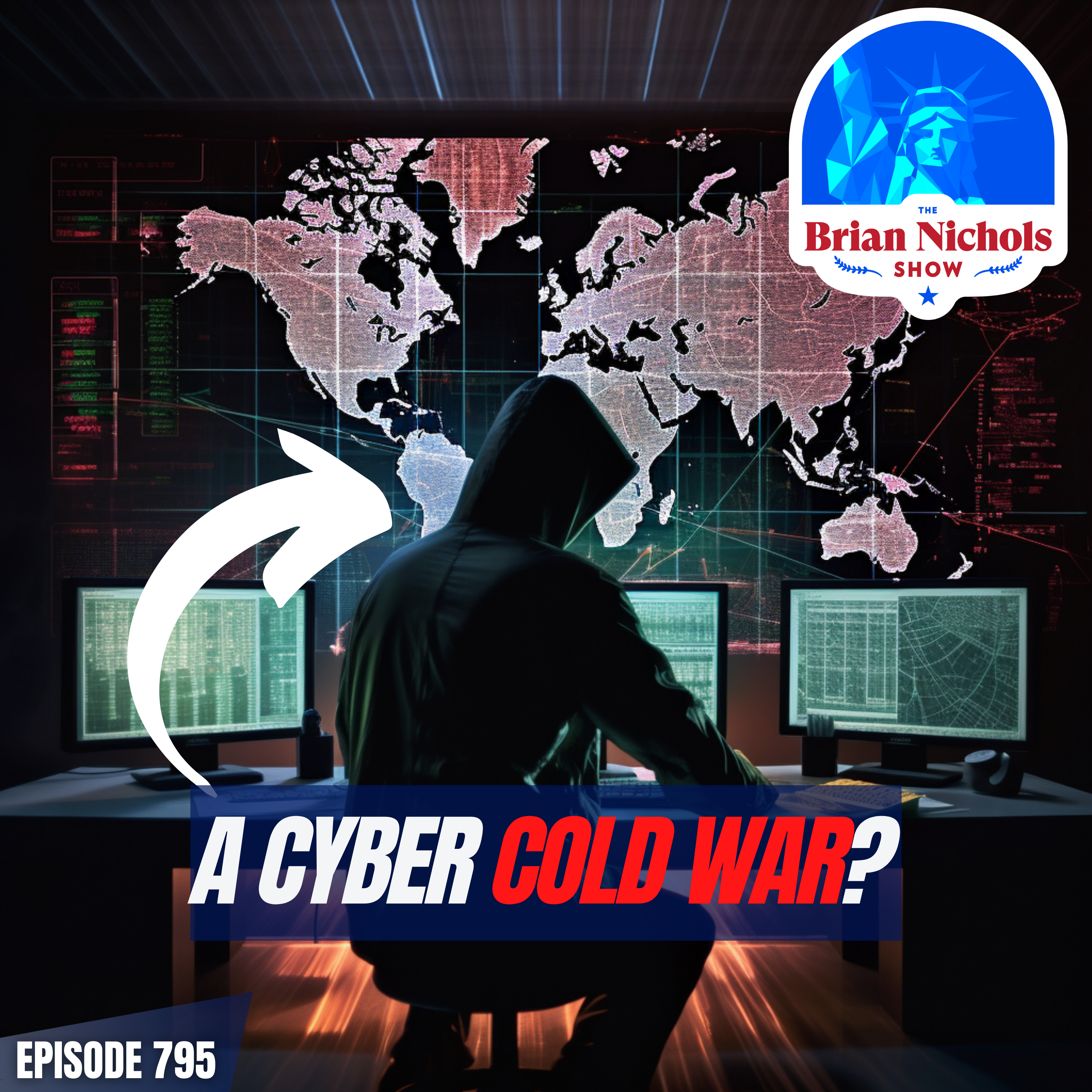 795: The Cyber COLD WAR & the Erosion of Liberty