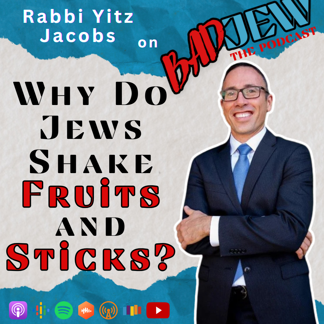 Why Do Jews Shake Sticks and Fruits? with Rabbi Yitz Jacobs