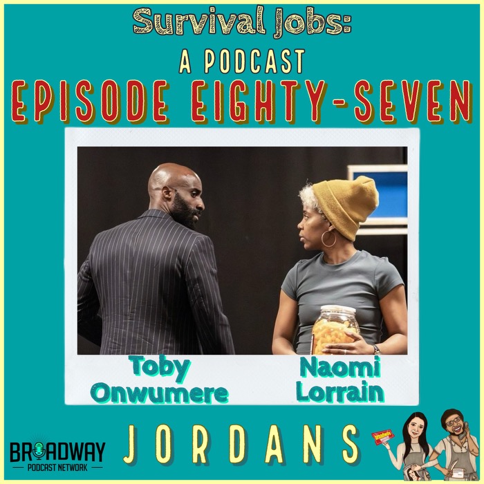 Episode 87 | Naomi Lorrain & Toby Onwumere: "Jordans" episode artwork