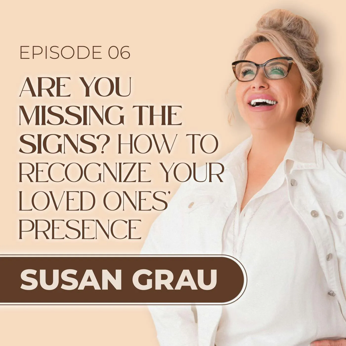 Are You Missing the Signs? How to Recognize Your Loved Ones’ Presence episode artwork