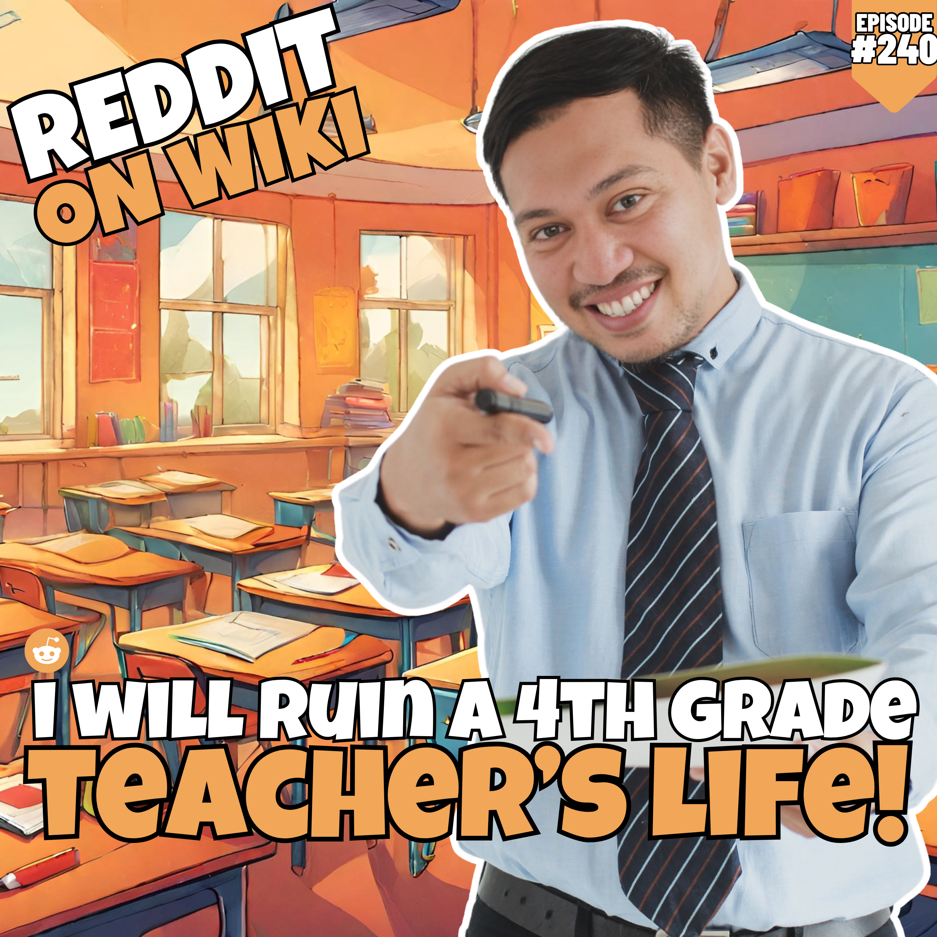 #240: I Will RUIN A 4th Grade Teacher's LIFE! | Am I The Asshole