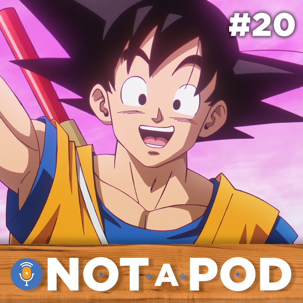 Totally Not A Podcast - Episode #20 - Maximum (Dragon Ball Daima)