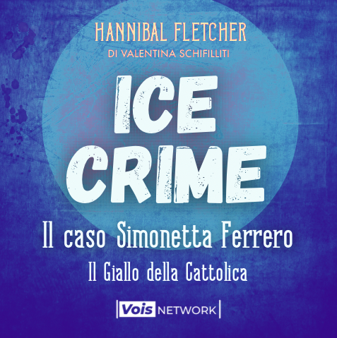 ICE CRIME #2 - "Il caso Ferrero, il Giallo della Cattolica"