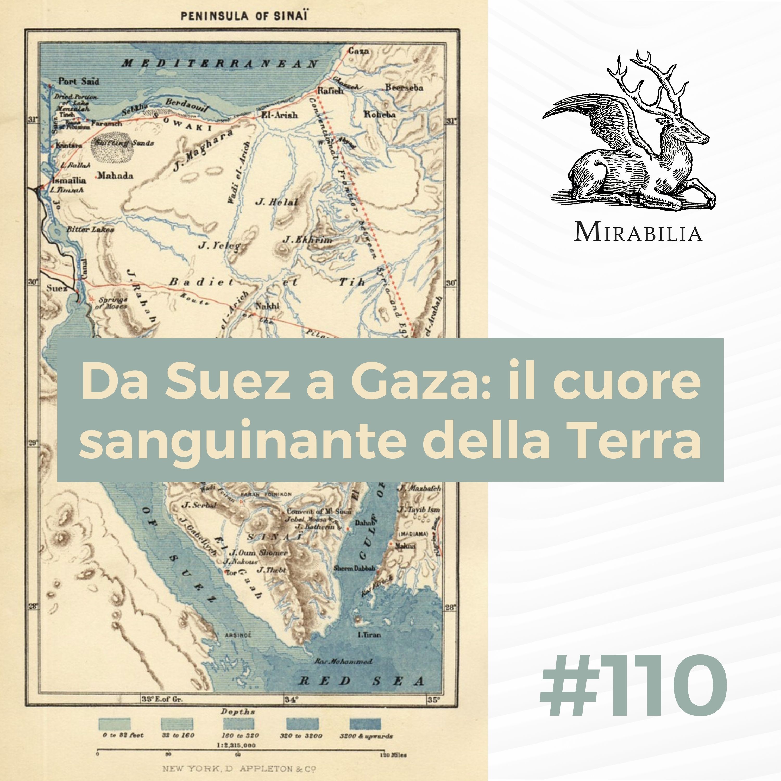 110. Da Suez a Gaza: il cuore sanguinante della Terra