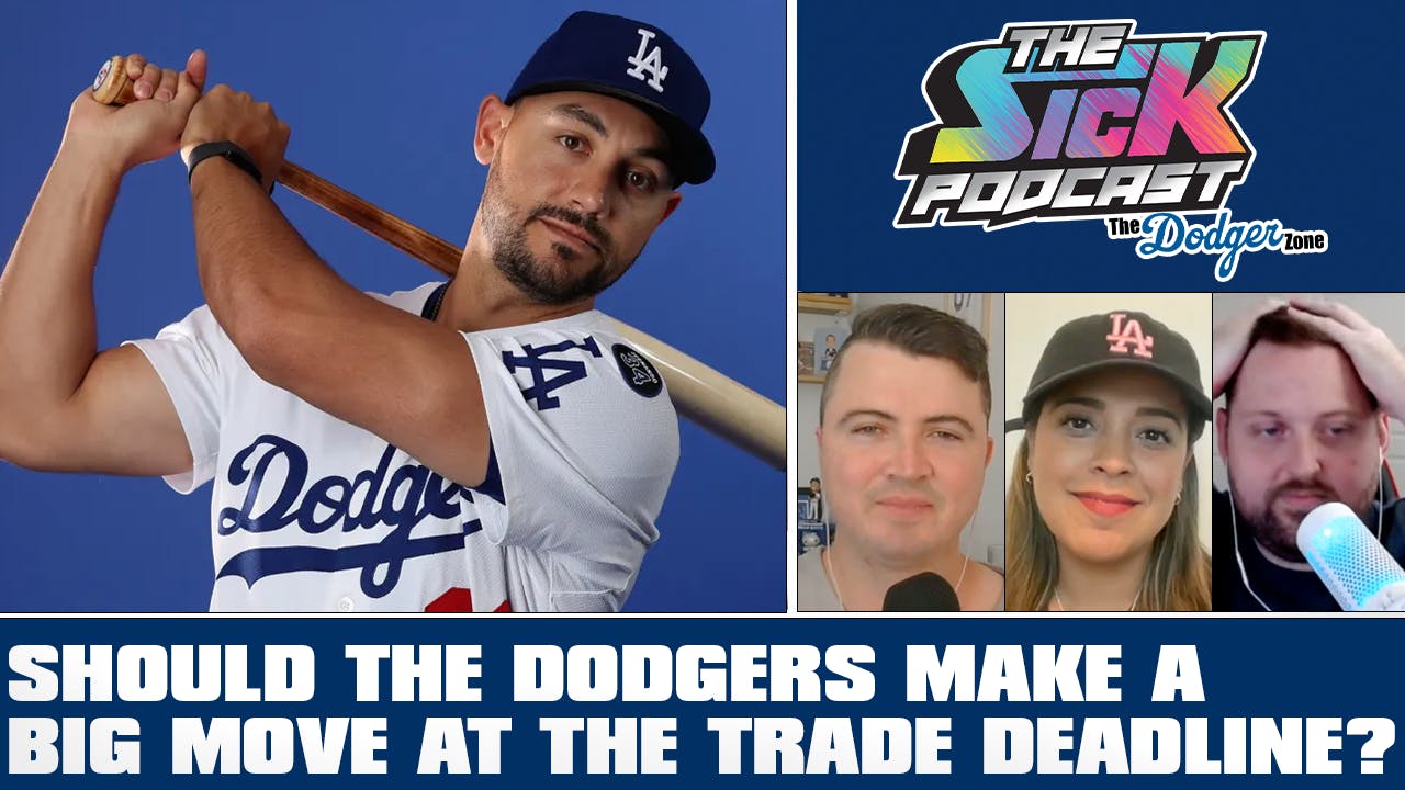 Dodgers Talk #36 - Should The Dodgers Make A Big Move At The Trade Deadline?