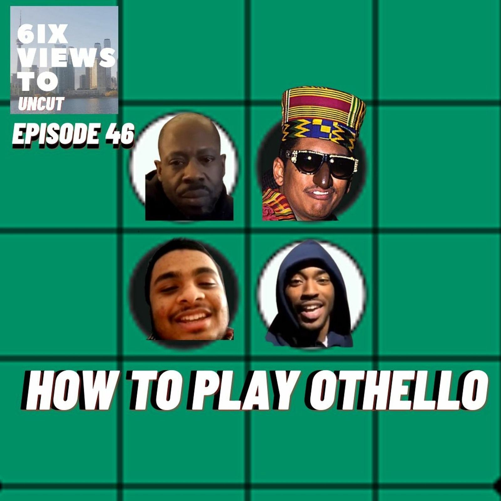 How To Play Othello | 6ix Views Uncut Podcast Episode 46 Hosted By Guttzy Guttz episode artwork