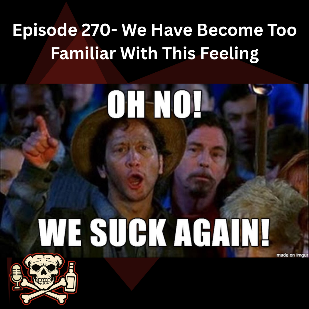Episode 270- We Have Become Too Familiar With This Feeling episode artwork