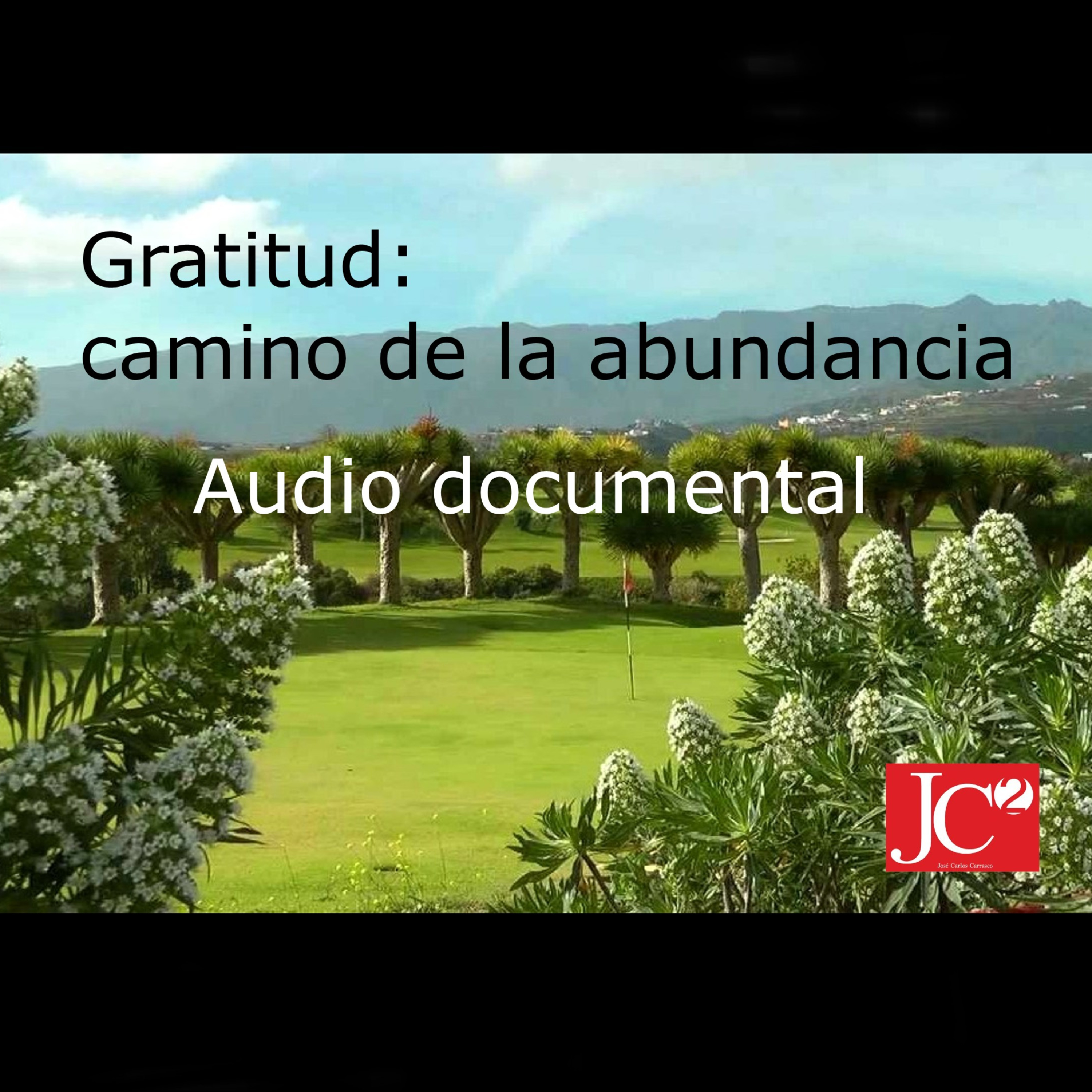 GRATITUD, CAMINO DE LA ABUNDANCIA. Audio documental episode artwork