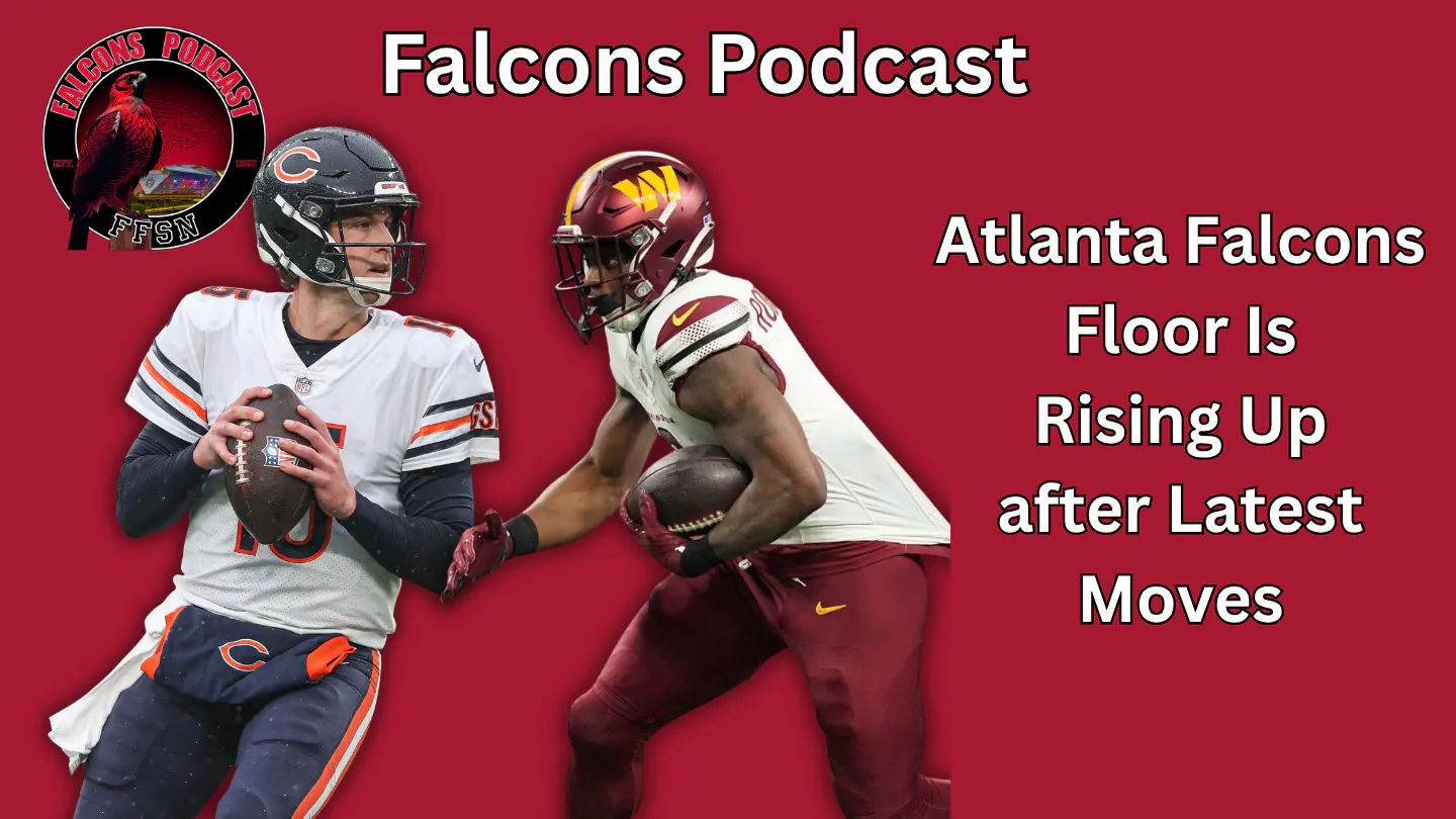 EP 374: Atlanta Falcons Raising the Floor with Latest Free Agent Moves EP 374: Atlanta Falcons Raising the Floor with Latest Free Agent Moves