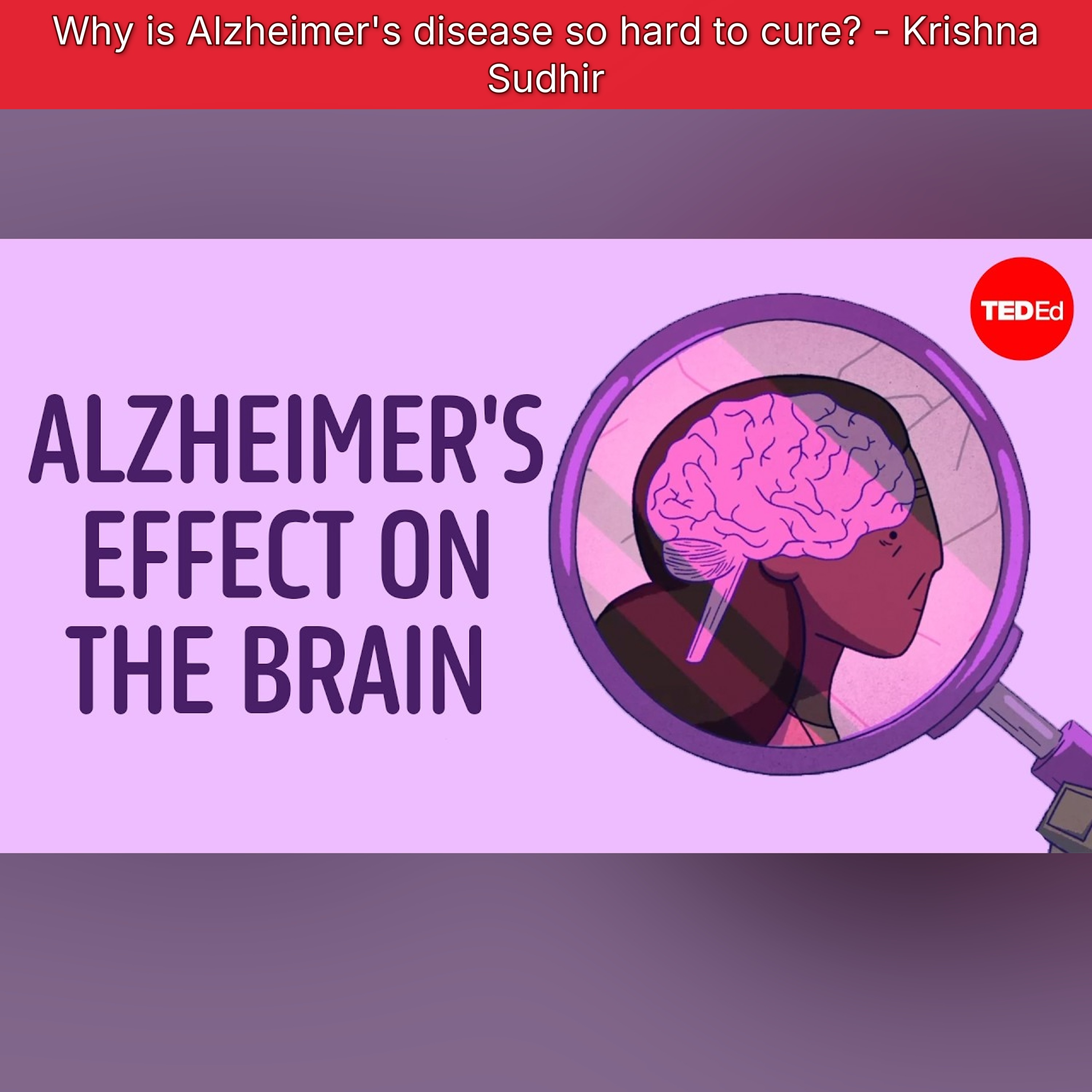 Why is Alzheimer's disease so hard to cure? - Krishna Sudhir episode artwork