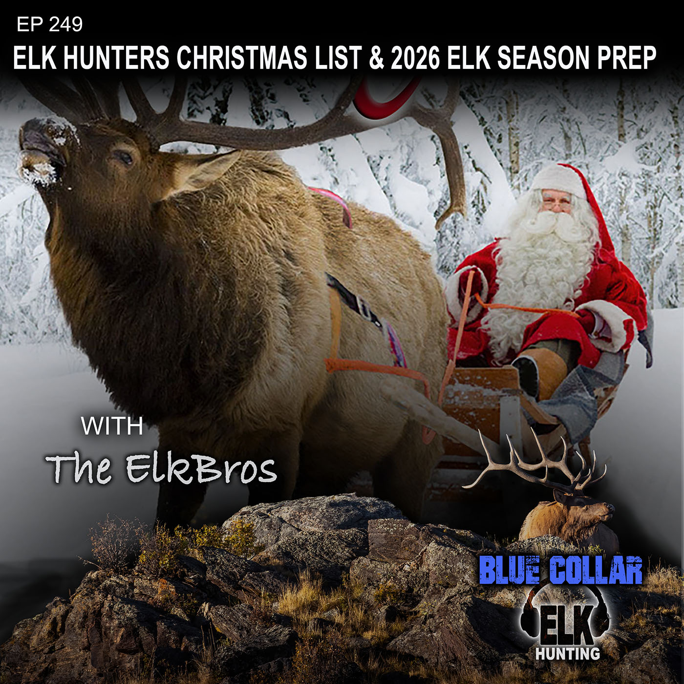 EP 249: ElkBros Christmas List / 2026 Season Info & Prepping Now