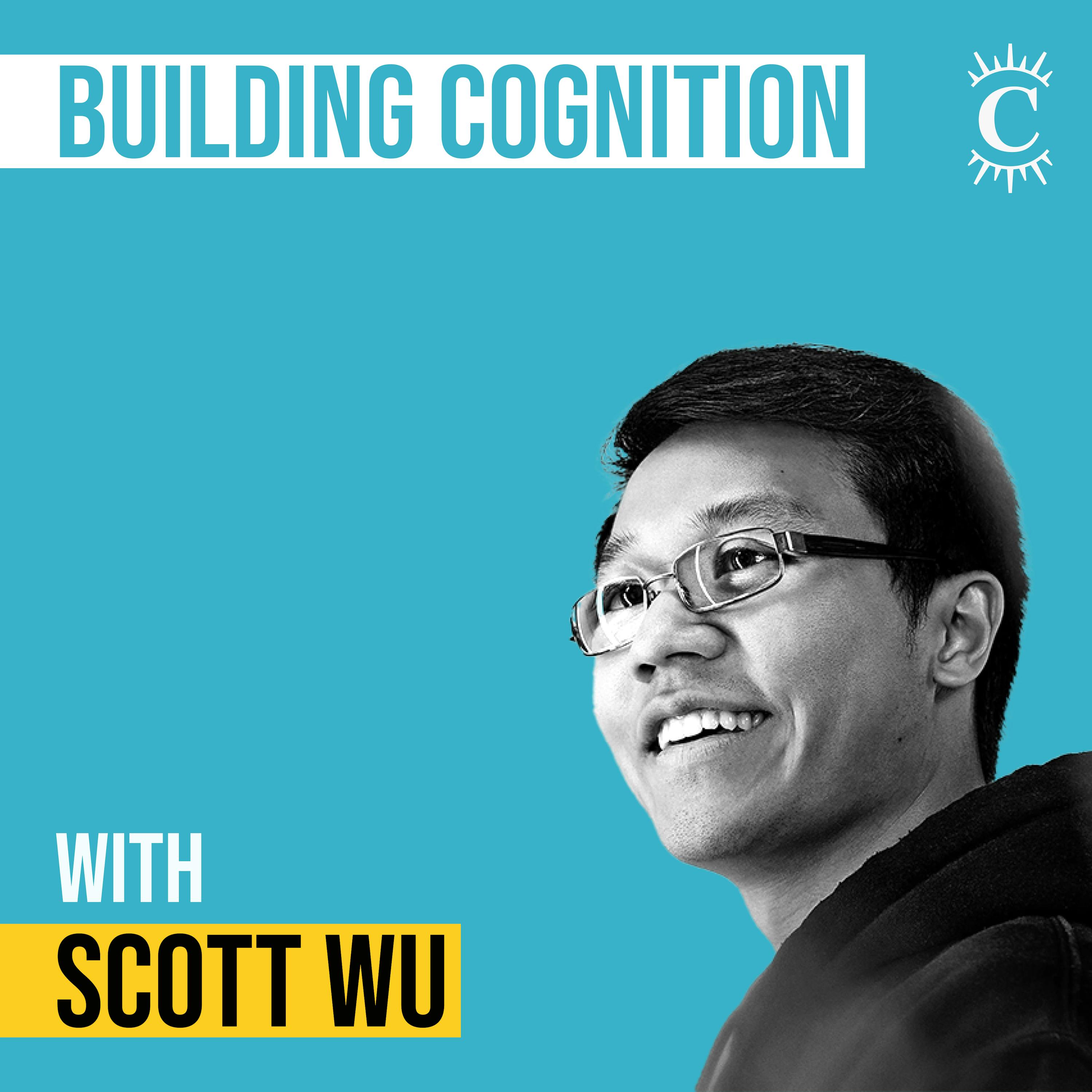 Scott Wu - Building Cognition