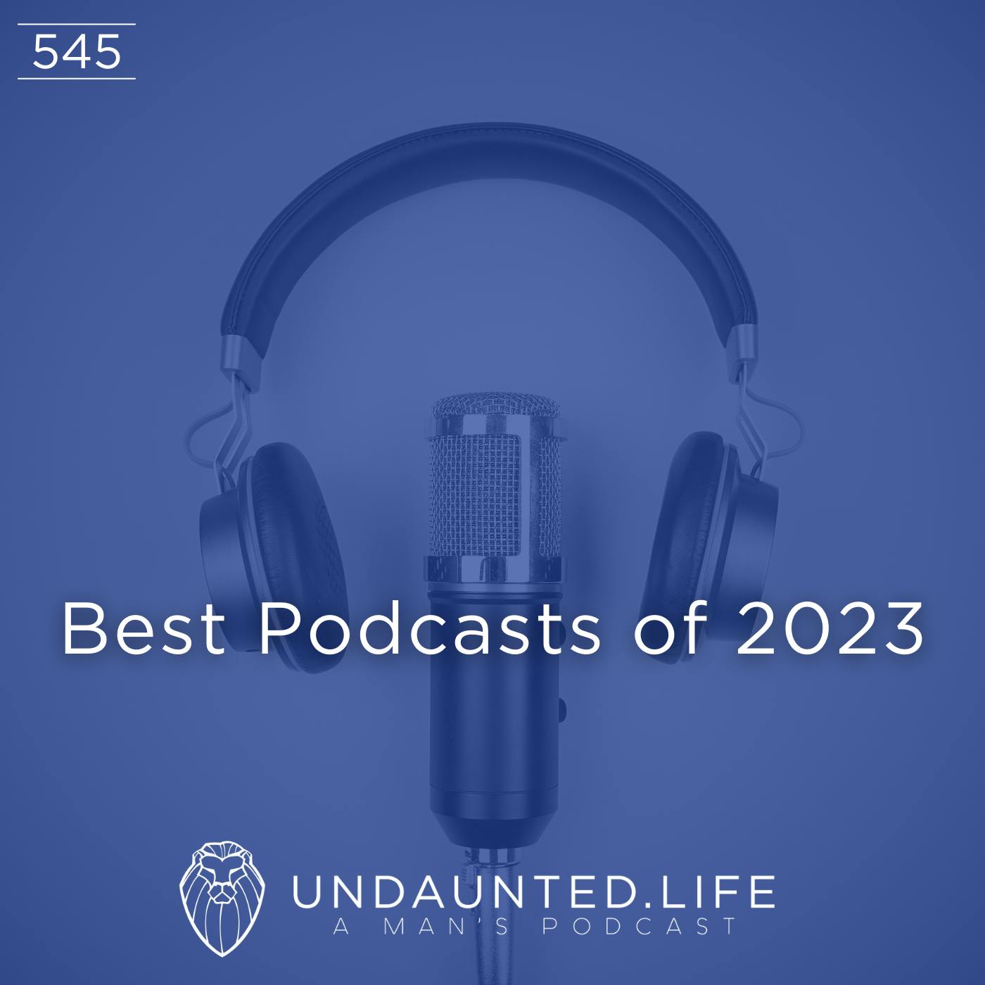 Best Podcasts of 2023 (Ep. 545)