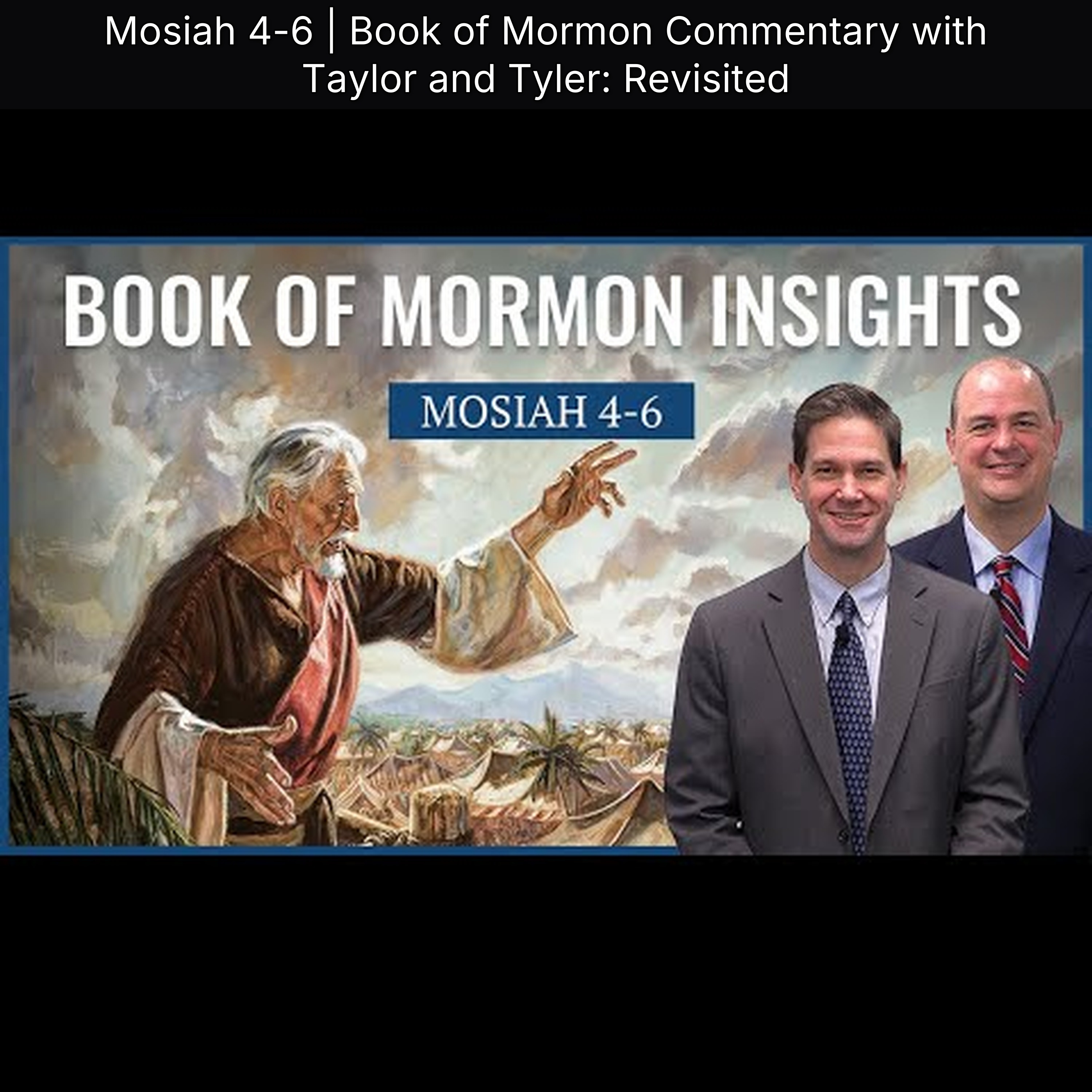 Mosiah 4-6 | Book of Mormon Commentary with Taylor and Tyler: Revisited