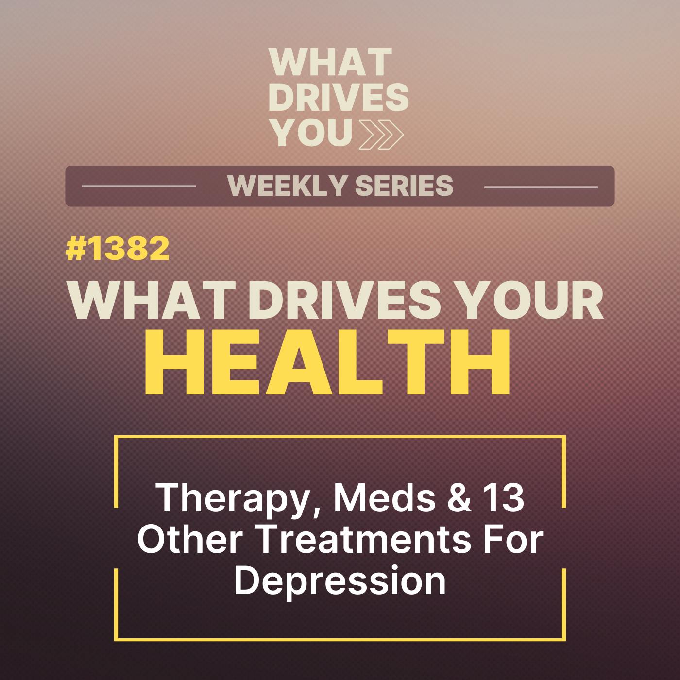 Therapy, Meds & 13 Other Treatments For Depression