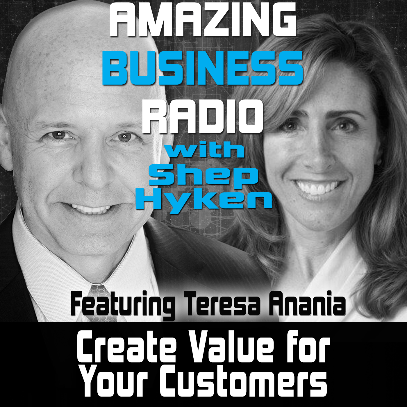Create Value for Your Customers Featuring Teresa Anania