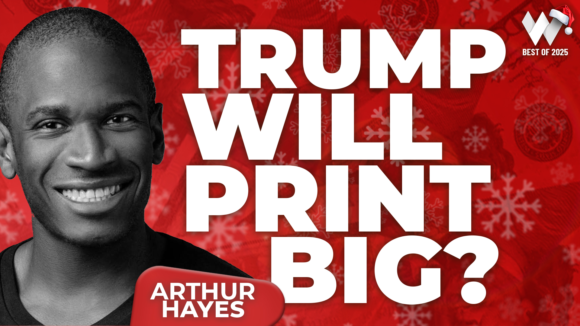 Wealthion’s Best Of 2025: Arthur Hayes — Bitcoin Will Soar as Money Printing Won’t Stop!