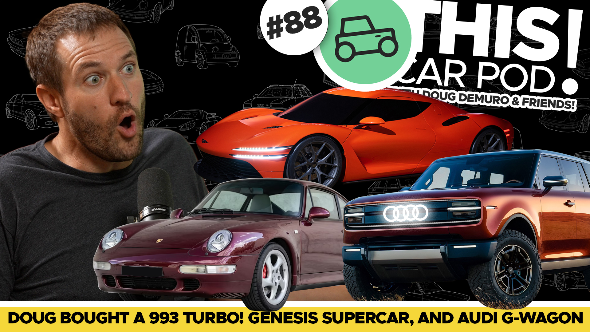 Doug Bought A 993 Turbo! Genesis Supercar and the Audi G-Wagon! THIS CAR POD! EP88