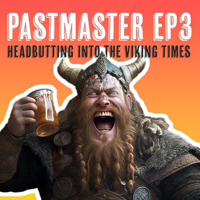 Headbutting into the Viking Times