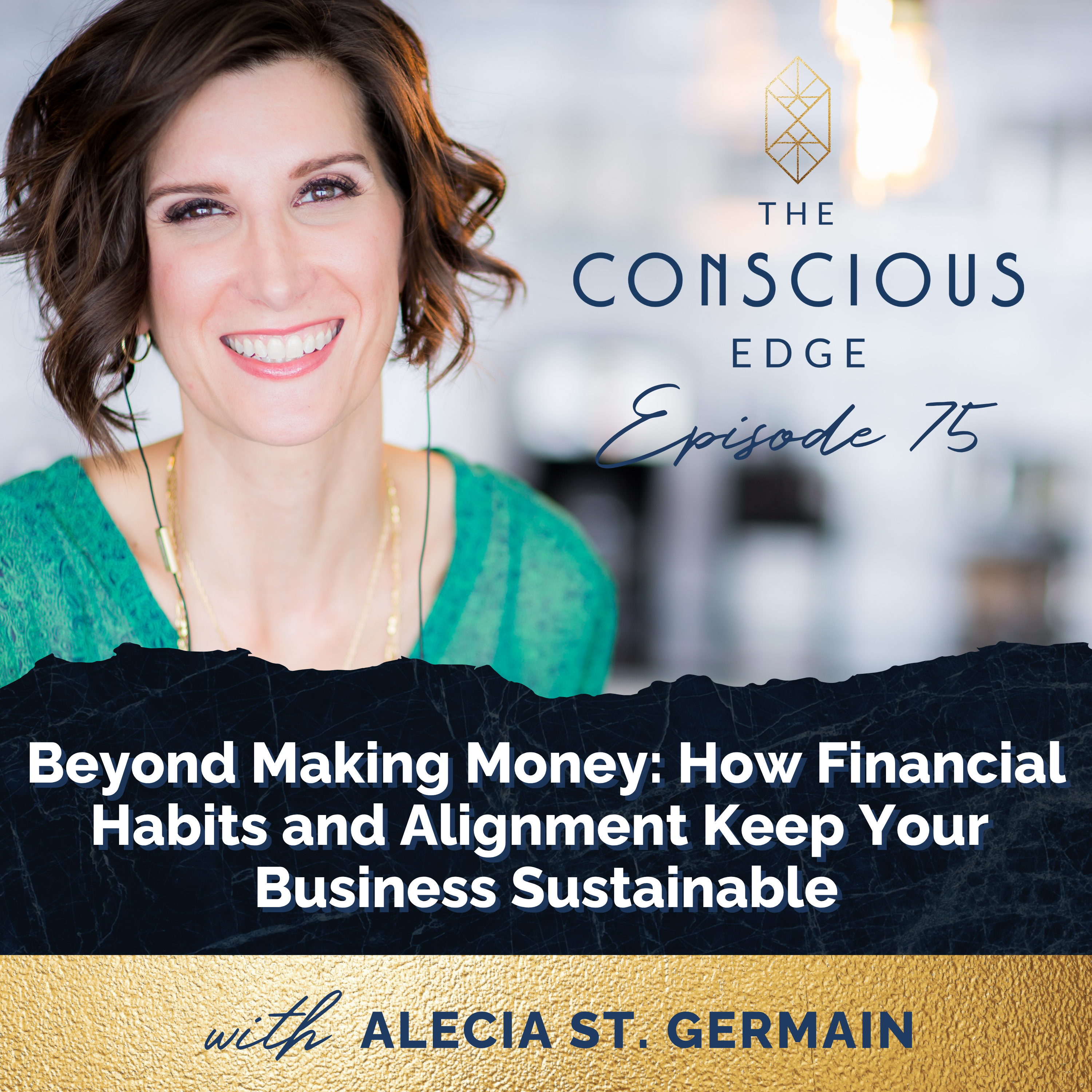 Beyond Making Money: How Financial Habits and Alignment Keep Your Business Sustainable EP 75 episode artwork