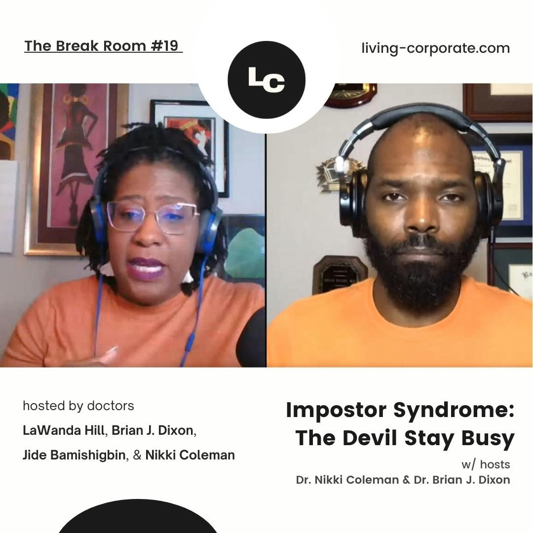 The Break Room : Impostor Syndrome - The Devil Stay Busy
