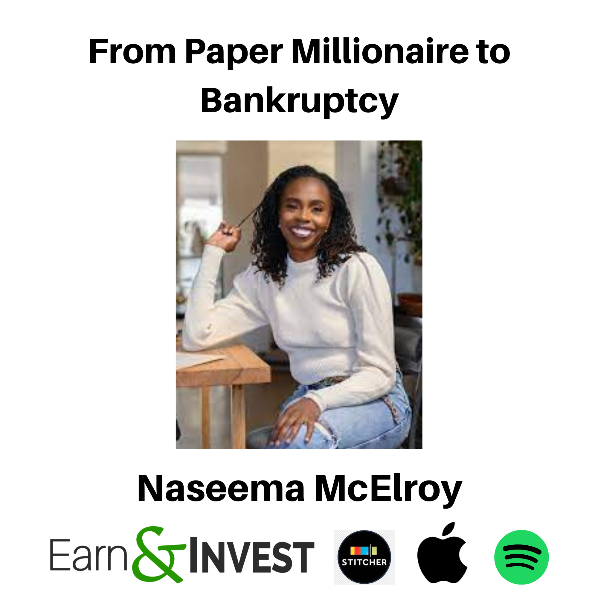 From Paper Millionaire to Bankruptcy and Back Again w/ Naseema McElroy